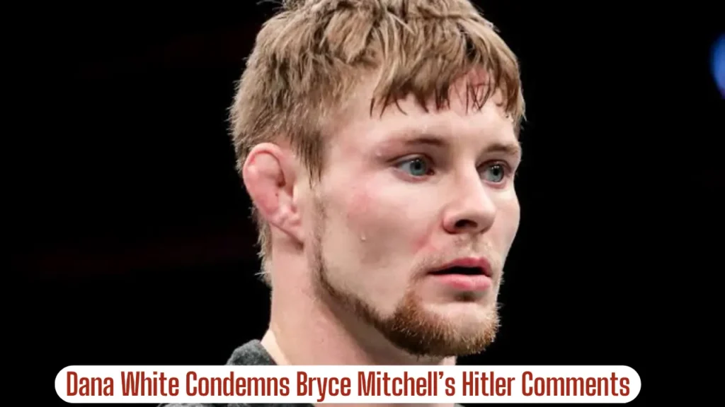 Dana White Condemns Bryce Mitchell’s Hitler Comments